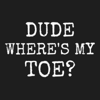 Toe Amputee Funny Humor Prosthetic Amputation Joke Gifts T Shirt Classic T-shirt | Artistshot