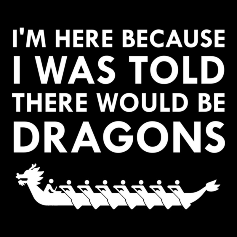 I Was Told There Would Be Dragons Chinese Boat Race T Shirt Lightweight Hoodie | Artistshot