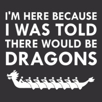 I Was Told There Would Be Dragons Chinese Boat Race T Shirt Vintage Hoodie And Short Set | Artistshot