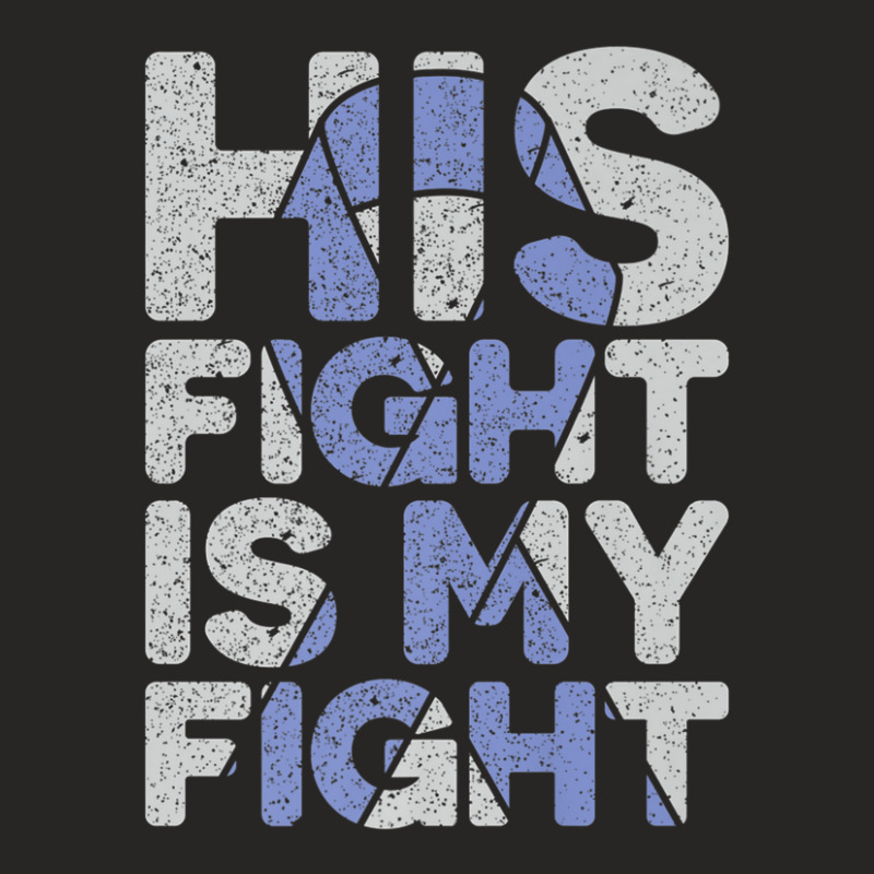 His Fight Is My Fight Esophageal Cancer Awareness Ladies Fitted T-Shirt by AliBeatriz | Artistshot