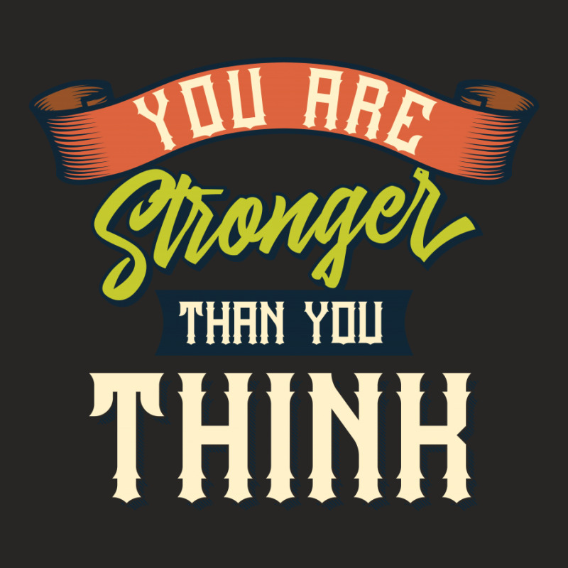 You Are Stronger Than You Think Ladies Fitted T-Shirt by EmarDesign | Artistshot