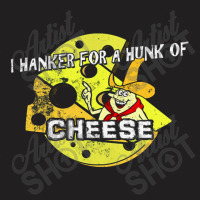 I Hanker For A Hunk Of Cheese, Distressed   Time For Timer T-shirt | Artistshot