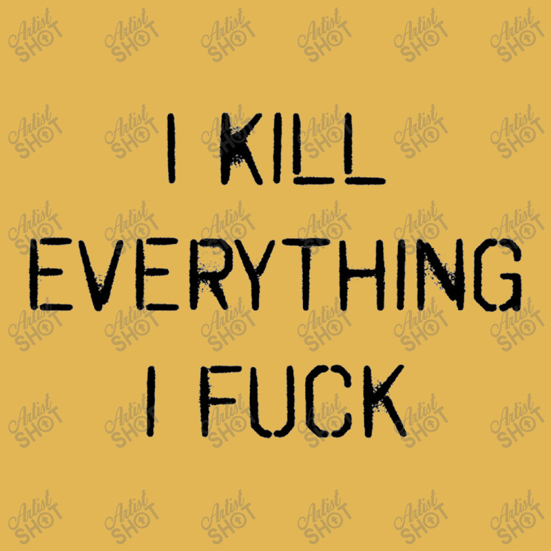 I Kill Everything I Fuck (also Available, I Fuck Everything I Kill) Vintage Hoodie And Short Set | Artistshot