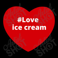 Love Ice Cream, Hashtag Heart, Ice Cream Long Sleeve Shirts | Artistshot