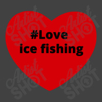 Love Ice Fishing, Hashtag Heart, Love Ice Fishing 2 Vintage T-shirt | Artistshot