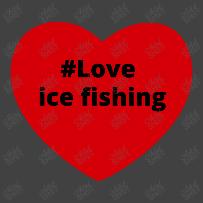 Love Ice Fishing, Hashtag Heart, Love Ice Fishing 2 Vintage T-Shirt by chillinxs | Artistshot