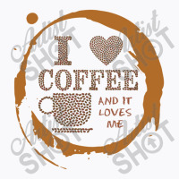 I Love Coffee   Coffee T-shirt | Artistshot