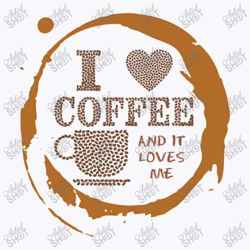 I Love Coffee   Coffee T-shirt | Artistshot