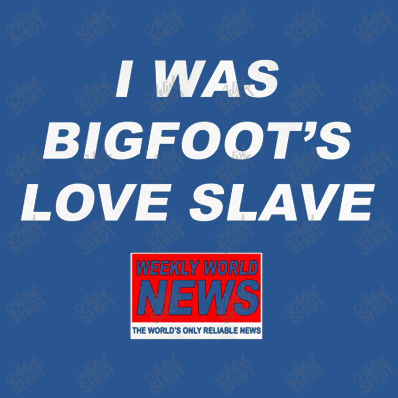 I Was Bigfoot's Love Slave   Weekly World News T-shirt | Artistshot