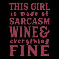 This Girl Is Made Of Sarcasm Wine And Everything Fine Toddler 3/4 Sleeve Tee | Artistshot