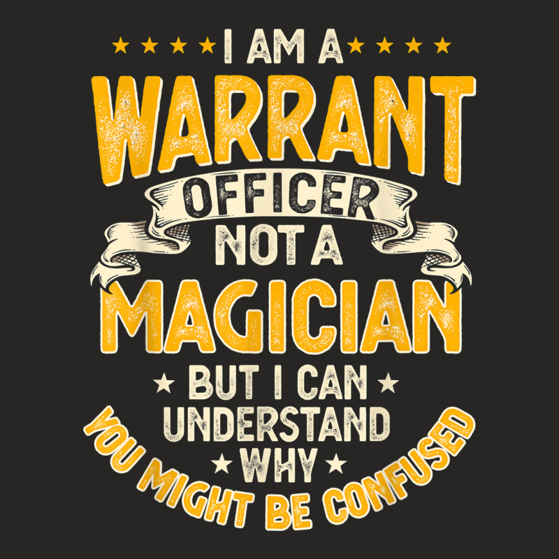 Funny Warrants Officer Not A Magician Warrants Officer T Shirt Ladies Fitted T-Shirt by cm-arts | Artistshot