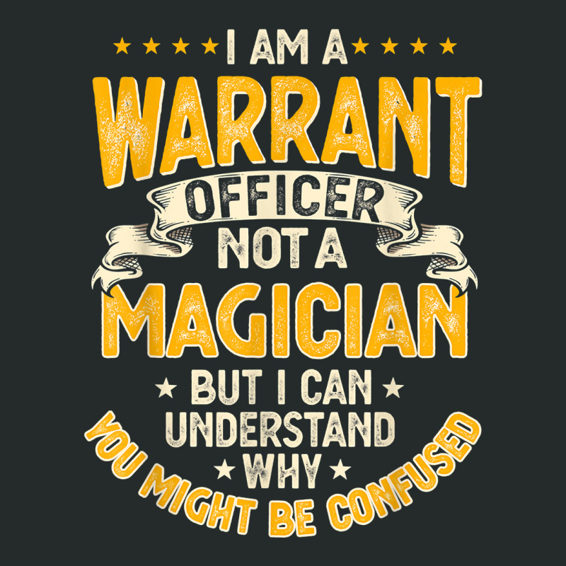 Funny Warrants Officer Not A Magician Warrants Officer T Shirt Women's Triblend Scoop T-shirt by cm-arts | Artistshot