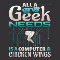 All A Geek Needs Is A Computer And Chicken Wings T Shirt Vintage Hoodie | Artistshot