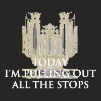 Today I'm Pulling Out All The Stops   Church Organist Ladies Fitted T-shirt | Artistshot