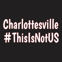 Charlottesville Thisisnotus T Shirt T-shirt | Artistshot