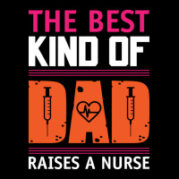 The Best Kind Of Dad Raises A Nurse Adjustable Cap | Artistshot