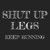 Workout Shut Up Legs Keep Running Gag Runner T Shirt 3/4 Sleeve Shirt | Artistshot