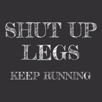 Workout Shut Up Legs Keep Running Gag Runner T Shirt Vintage Hoodie | Artistshot