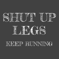 Workout Shut Up Legs Keep Running Gag Runner T Shirt Vintage T-shirt | Artistshot