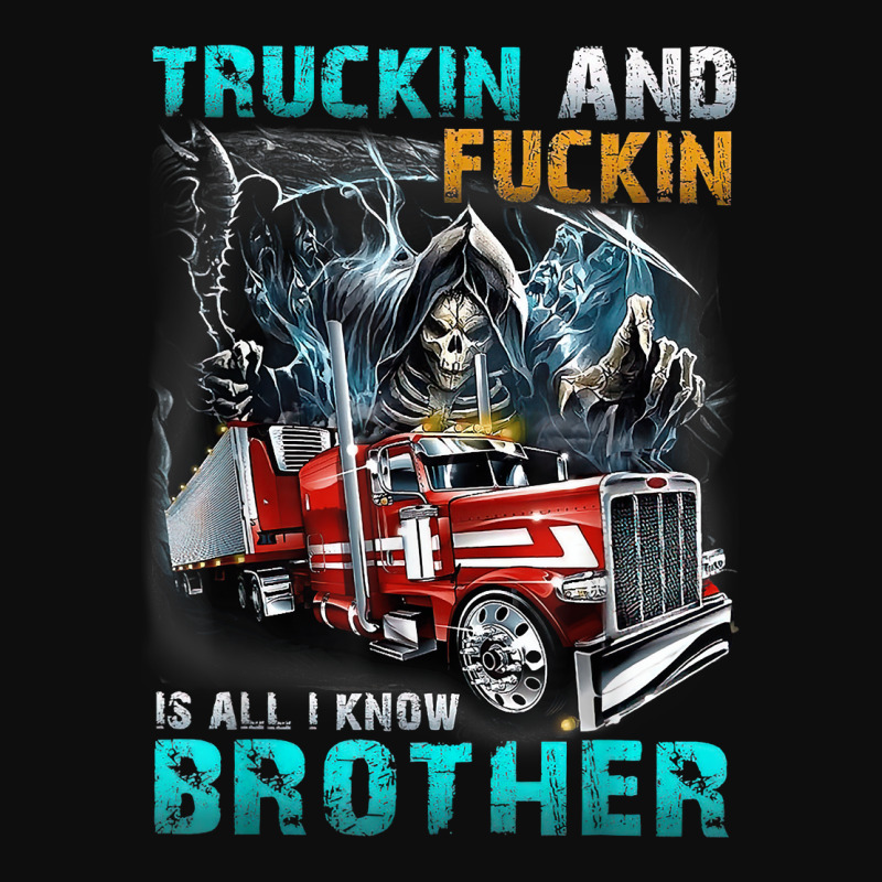 Truckin And Fuckin Is All I Know Brother Driver Lover T Shirt Crop Top by cm-arts | Artistshot