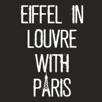 Eiffel In Louvre With Paris I Love Paris Funny Travel Shirt Ladies Fitted T-shirt | Artistshot