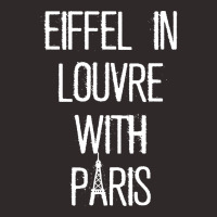 Eiffel In Louvre With Paris I Love Paris Funny Travel Shirt Racerback Tank | Artistshot