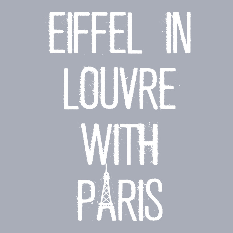 Eiffel In Louvre With Paris I Love Paris Funny Travel Shirt Tank Dress by cm-arts | Artistshot