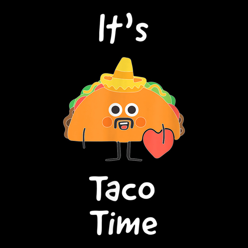 It's Taco Time For Taco Lovers On Mexican Night T Shirt Youth Sweatshirt by cm-arts | Artistshot