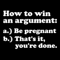 Women Men How To Win An Argument Funny Pregnant Wife Meme T Shirt Adjustable Cap | Artistshot