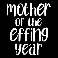 Mother Of The Effing Year Funny Mom Gift Cussing Swear T Shirt Lightweight Hoodie | Artistshot