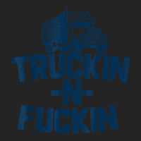 Truckin And Fuckin Funny Trucker T Shirt 3/4 Sleeve Shirt | Artistshot