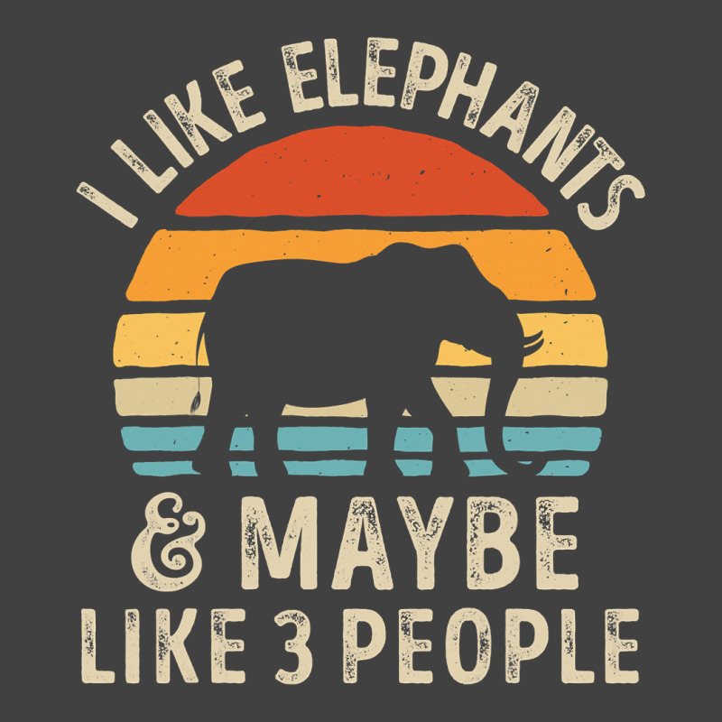 I Like Elephants And Maybe Like 3 People Elephant Lover Gift Vintage T-Shirt by Tisha Brown | Artistshot