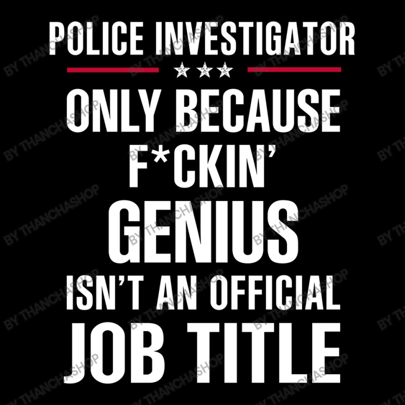 Gift For F Ckin' Genius Police Investigator Adjustable Cap by thanchashop | Artistshot