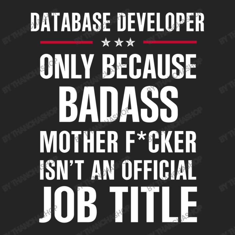 Gift For Badass Database Developer 3/4 Sleeve Shirt by thanchashop | Artistshot