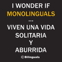 I Wonder If Monolinguals   Funny Spanish Bilinguals Tee V1 Vintage Cap | Artistshot