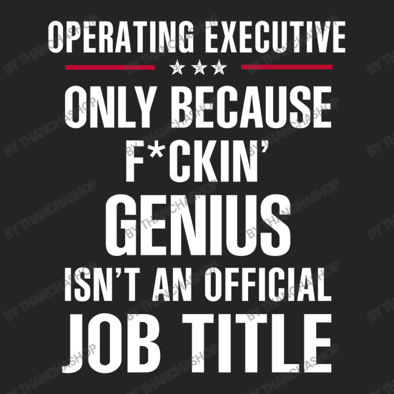 Gift For F Ckin' Genius Operating Executive 3/4 Sleeve Shirt | Artistshot