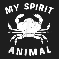 My Spirit Animal Crab T Shirt, Funny Crustacean Crabby Tee Classic T-shirt | Artistshot