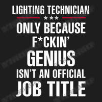 Gift For F Ckin' Genius Lighting Technician Classic T-shirt | Artistshot