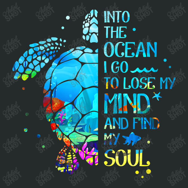 Into The Ocean I Go To Lose My Mind And Find My Soul Turtle Women's Triblend Scoop T-shirt by CUSER3772 | Artistshot