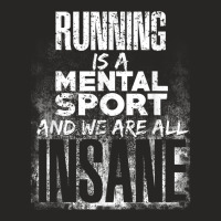 Running Mental Sport We Are All Insane Running Gag Gift Ladies Fitted T-shirt | Artistshot