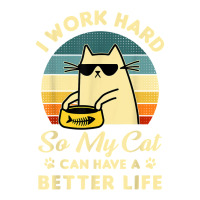 I Work Hard So My Cat Can Have A Better Life Cat Lover T Shirt Youth Sweatshirt | Artistshot