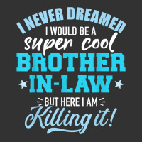 I Never Dreamed I Would Be A Super Cool Brother In Law T Shirt Baby Bodysuit | Artistshot