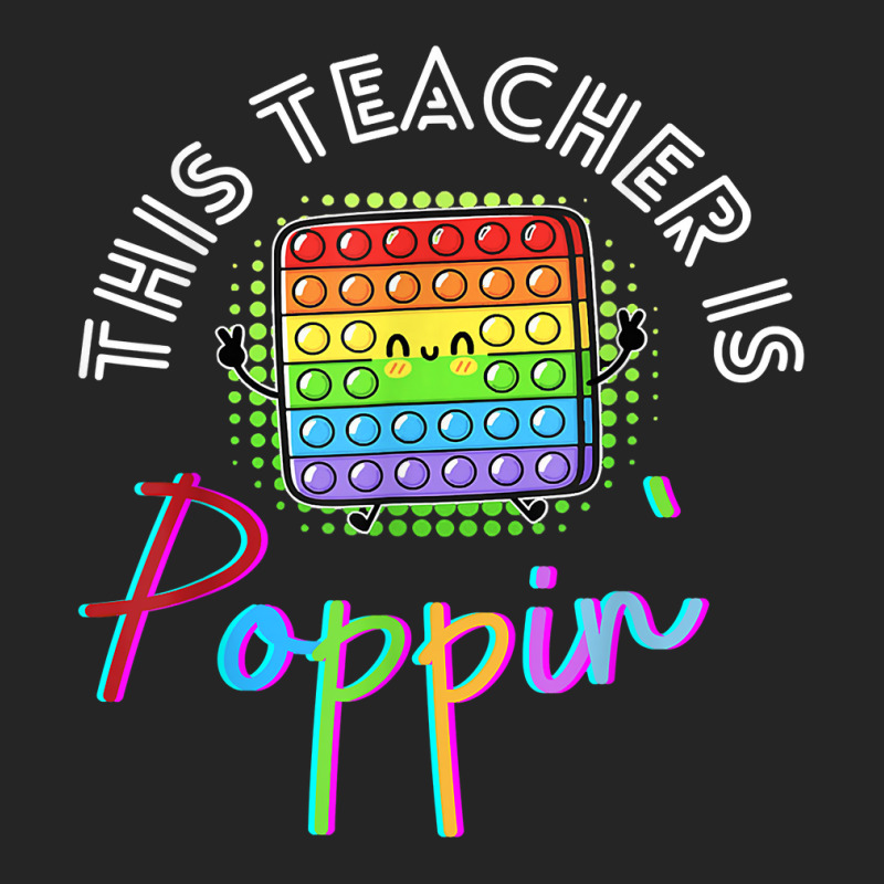 This Teacher Is Poppin' Pop It T Shirt Unisex Hoodie | Artistshot