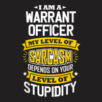 Officer Idea Funny Sarcasm Joke Warrants Officer T Shirt T-shirt | Artistshot