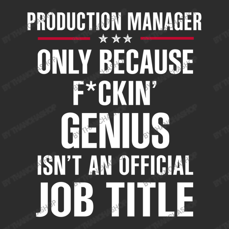 Gift For F Ckin' Genius Production Manager Exclusive T-shirt | Artistshot