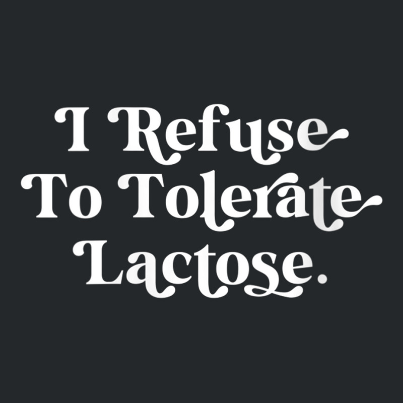 Womens Funny I Refuse To Tolerate Lactose V Neck T Shirt Crewneck Sweatshirt | Artistshot