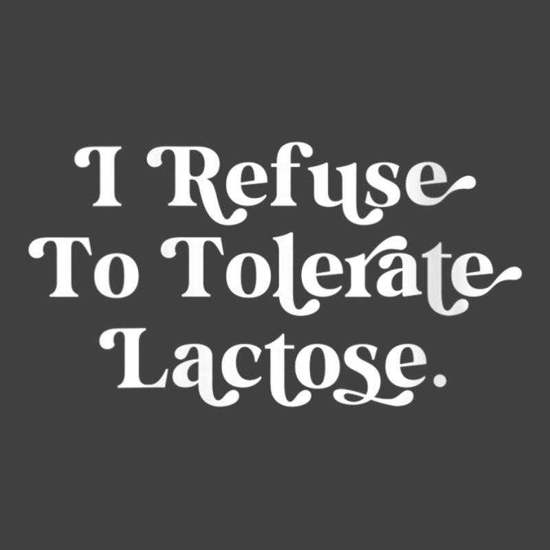 Womens Funny I Refuse To Tolerate Lactose V Neck T Shirt Vintage T-shirt | Artistshot