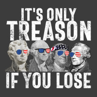 It's Only Treason If You Lose Founding Fathers 4th Of July T Shirt Men's Polo Shirt | Artistshot