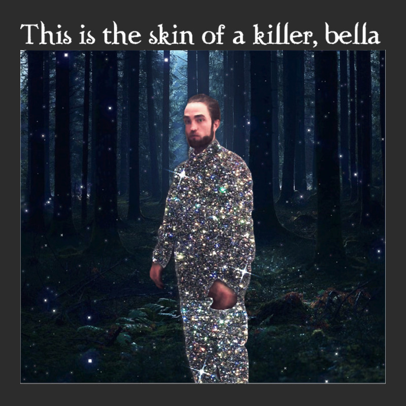 This Is The Skin Of A Killer Bella Meme Exclusive T-shirt | Artistshot