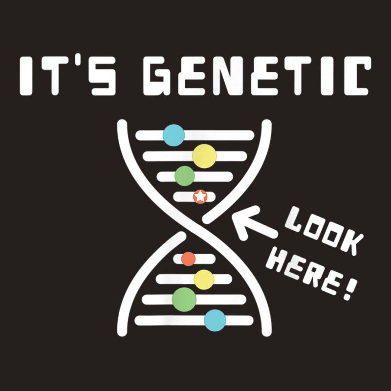 Star It's Genetic Dna Helix Genetic Makeup Funny T Shirt Tank Top by cm-arts | Artistshot